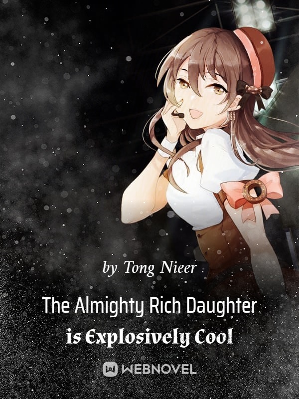 The Almighty Rich Daughter is Explosively Cool