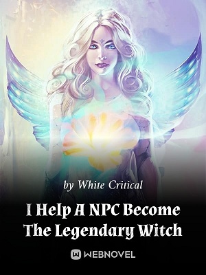 I Help A NPC Become The Legendary Witch